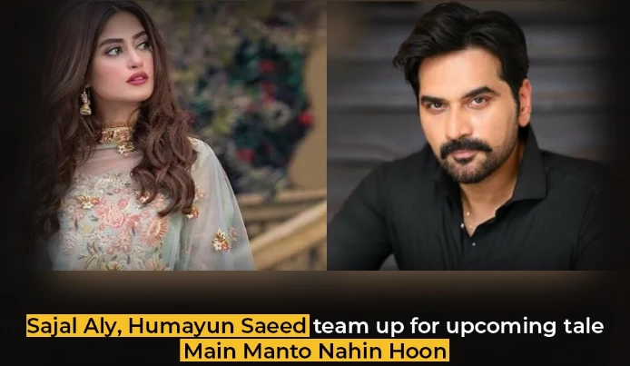 Sajal Aly and Humayun Saeed team up for ‘Main Manto Nahin Hoon’