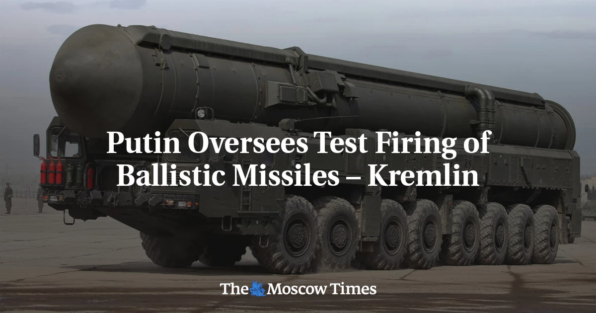 Putin oversees test firing of ballistic missiles: Kremlin