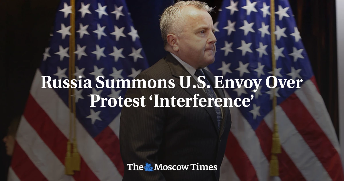 Russia summons US envoy over 'interference' in internal affairs