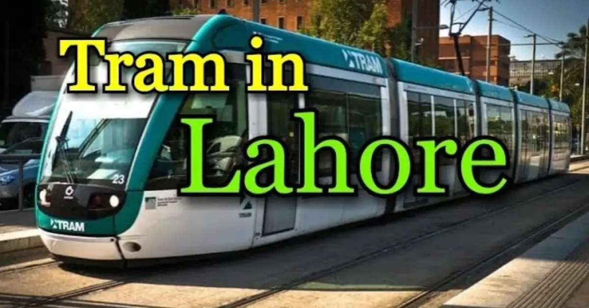 Tram project approved for Liberty, Main Market, Mini Market, and Hali Road in Lahore